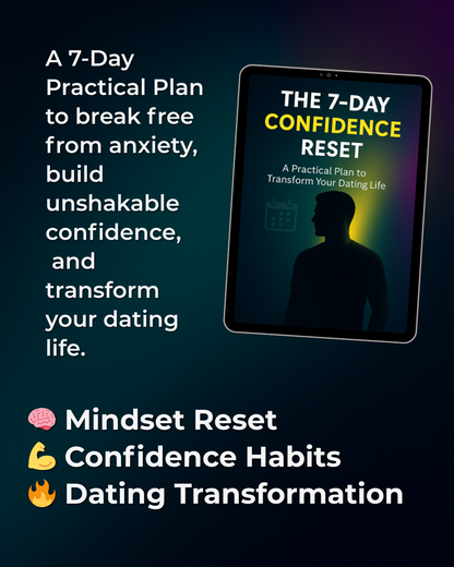 The 7-Day Confidence Reset: A Practical Plan to Transform Your Dating Life