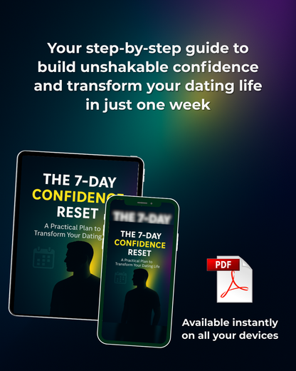 The 7-Day Confidence Reset: A Practical Plan to Transform Your Dating Life